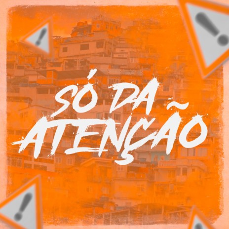 Só da Atenção ft. DJ W7 OFICIAL | Boomplay Music