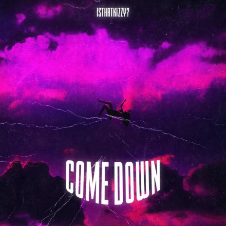 Come Down | Boomplay Music