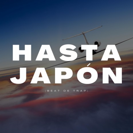 Hasta Japón | Boomplay Music