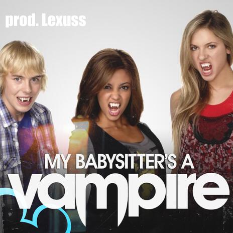 My Babysitter A Vampire | Boomplay Music