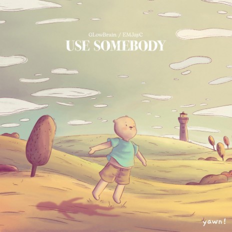 Use Somebody ft. EMJayC | Boomplay Music