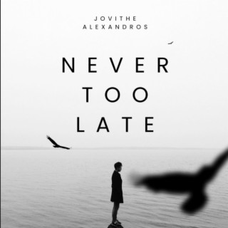 never too late