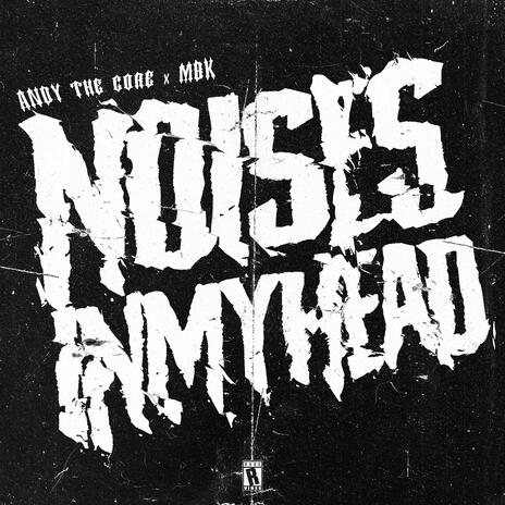 NOISES IN MY HEAD ft. MBK | Boomplay Music