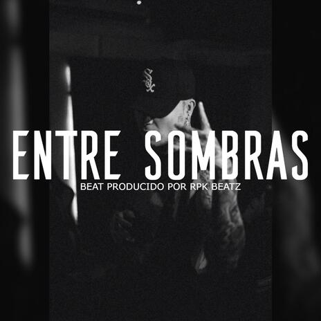 Entre Sombras (Base De Rap Underground) | Boomplay Music