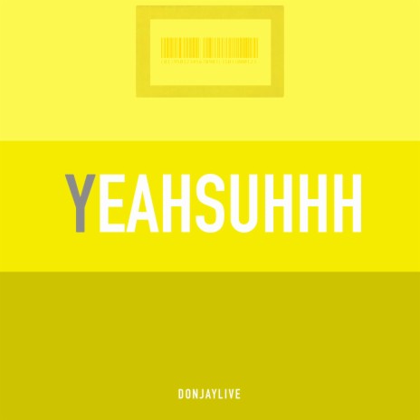 Yeahsuhhh | Boomplay Music