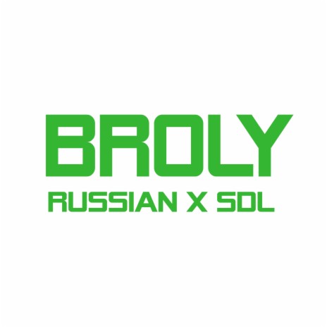 Broly ft. S.D.L | Boomplay Music