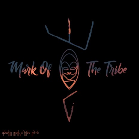 Mark of the Tribe ft. Tribe Nova | Boomplay Music