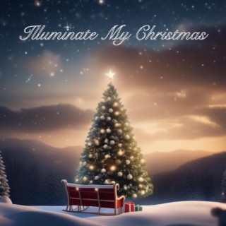 Illuminate My Christmas ft. Isabelle Ng lyrics | Boomplay Music
