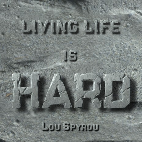 Living Life is Hard | Boomplay Music
