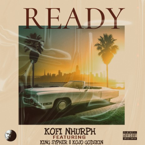 READY ft. Kojo Godskin & King Sypher | Boomplay Music