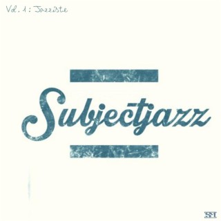 SubjectJazz Vol. 1: Jazziste