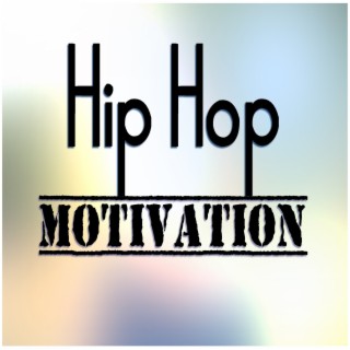Hip Hop Motivation