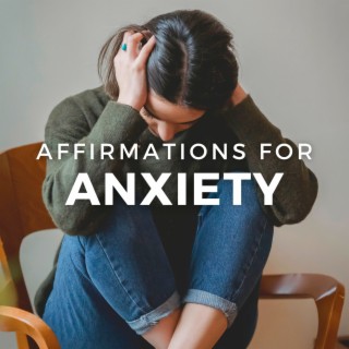 Affirmations for Anxiety