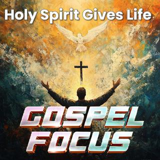 Holy Spirit Gives Life