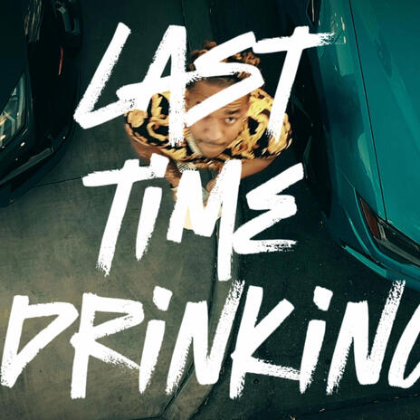 This My Last Time Drinking | Boomplay Music