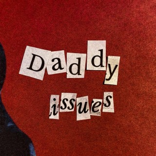 Daddy Issues lyrics | Boomplay Music