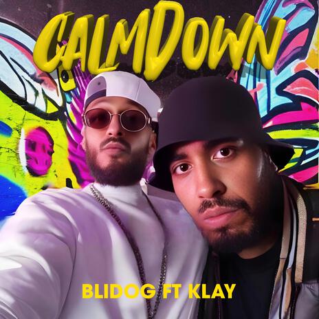 Calm Down ft. Klay BBJ | Boomplay Music