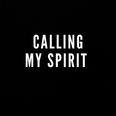 Calling my spirit