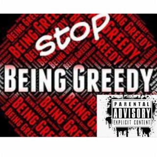Stop Being Greedy