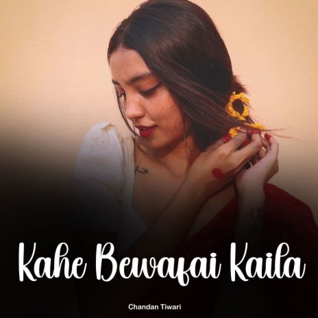 Kahe Bewafai Kaila | Boomplay Music