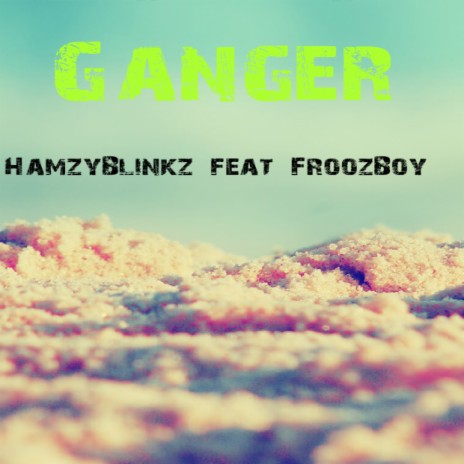 Ganger ft. FroozBoy | Boomplay Music