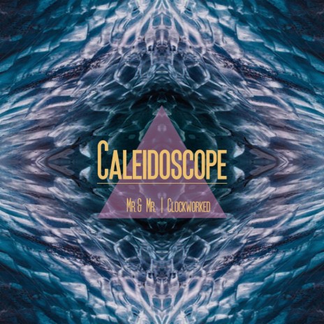 Caleidoscope (Clockworked Remix) ft. Tobias Herzog