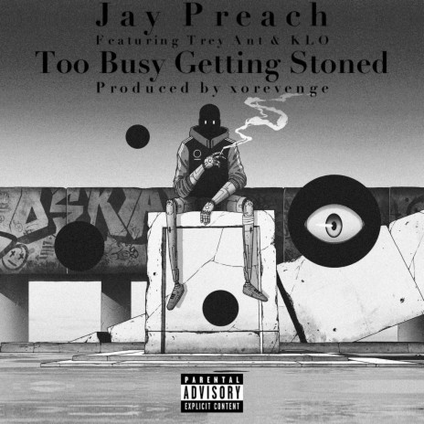 Too Busy Getting Stoned ft. Trey Ant & KLO | Boomplay Music