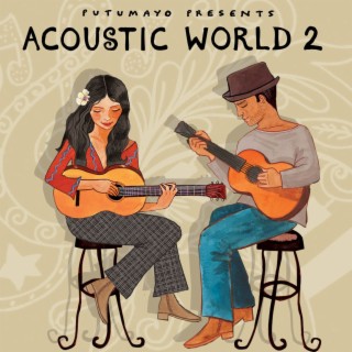 Acoustic World 2 by Putumayo