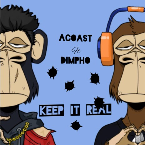 Keep It Real (feat. Acoast) | Boomplay Music