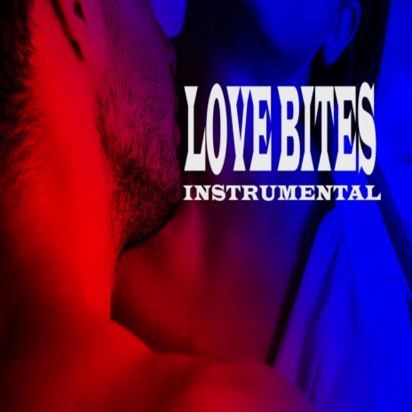 Love Bites | Boomplay Music