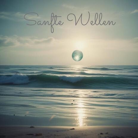 Sanfte Wellen | Boomplay Music