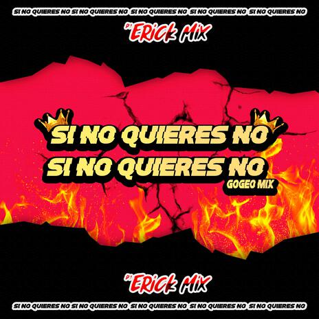 Si No Quieres No (Gogeo Mix) | Boomplay Music