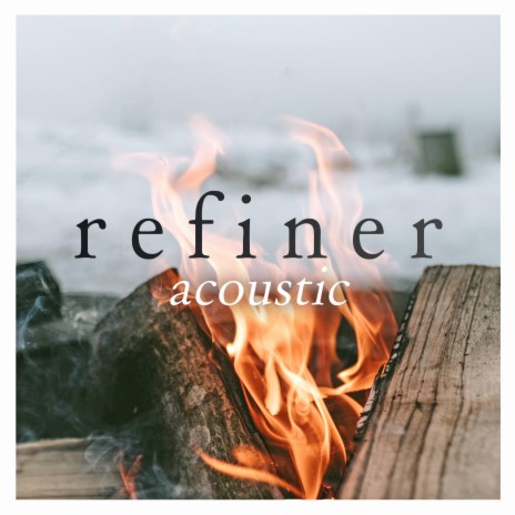 Refiner (Acoustic) | Boomplay Music