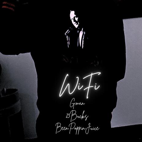 WiFi ft. 23Buks & BeenPoppinJuice | Boomplay Music