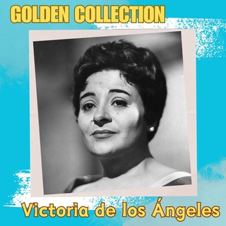 Victoria de los Ángeles - Golden Collection