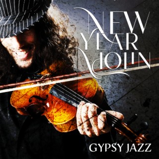 New Year Violin: Night Luxurious Swing, Gypsy Jazz for Positive Vibrations