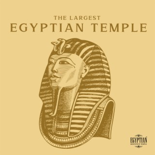 The Largest Egyptian Temple: Magic of Pyramids, Alluring Sounds of the Necropolis, Ancient Moments of Egypt, Meditation Ambience Ethnic Music, Mystical Instruments of Egypt