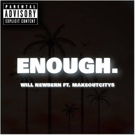 enough ft. makeoutcitys | Boomplay Music