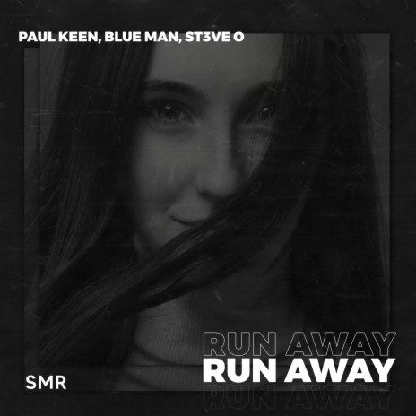 Run Away ft. Blue Man & ST3VE O | Boomplay Music