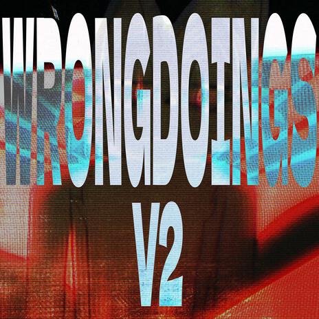 WRONGDOINGS (V2) | Boomplay Music