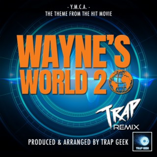 Y.M.C.A (From Wayne's World 2) (Trap Version)