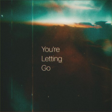 You're Letting Go | Boomplay Music