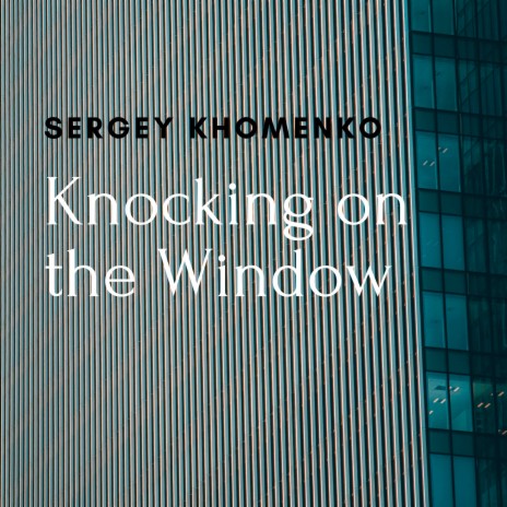 Knocking on the Window | Boomplay Music