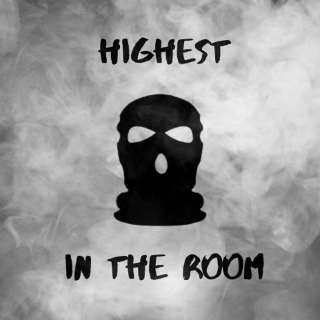 Highest in the Room | Boomplay Music