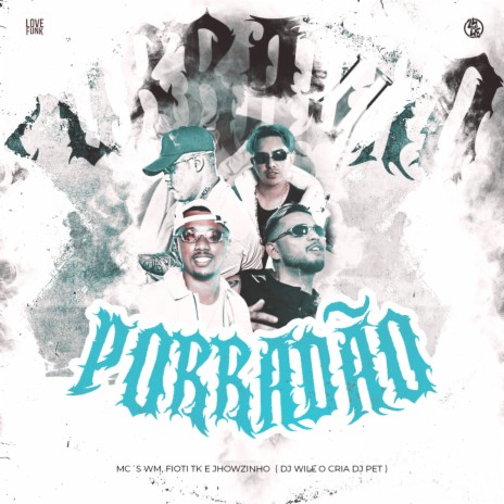 Porradão ft. MC Fioti, MC Jhowzinho & Mc TK | Boomplay Music