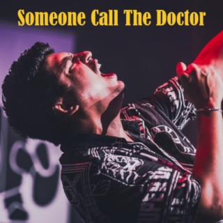 Someone Call The Doctor (Remastered)