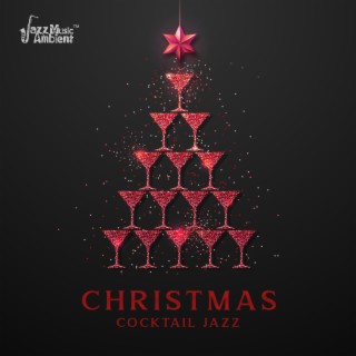 Christmas Cocktail Jazz: Festive Instrumental Music, Cozy & Peaceful Jazz for Winter Events, Soothing 1920s Christmas Jazz Playlist, Relaxing Jazz New Year's Songs, Christmas & Chill