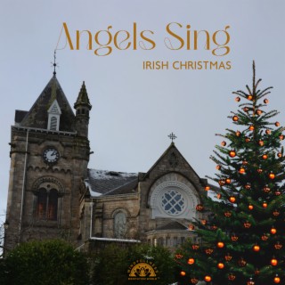 Angels Sing: Irish Christmas, Advent Harmony Choir, Catholic Advent Songs, Christmas Mindfulness, December Christian Peace, Feel the Deepest Celtic Spirituality in the Cathedral