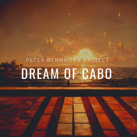 Dream of Cabo (Extended Edition)