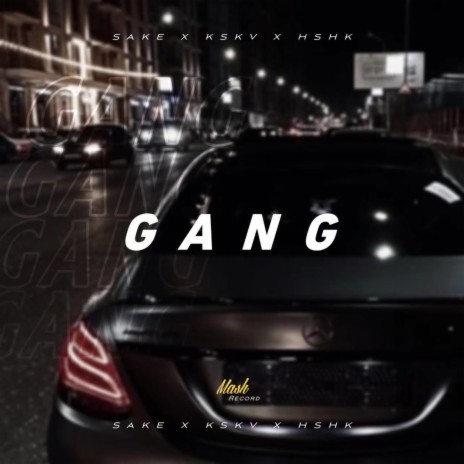 Gang ft. Kskv & Hshk | Boomplay Music